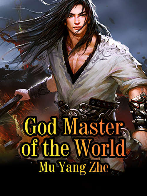 God Master of the World: Volume 3 (Volume 3 #3)