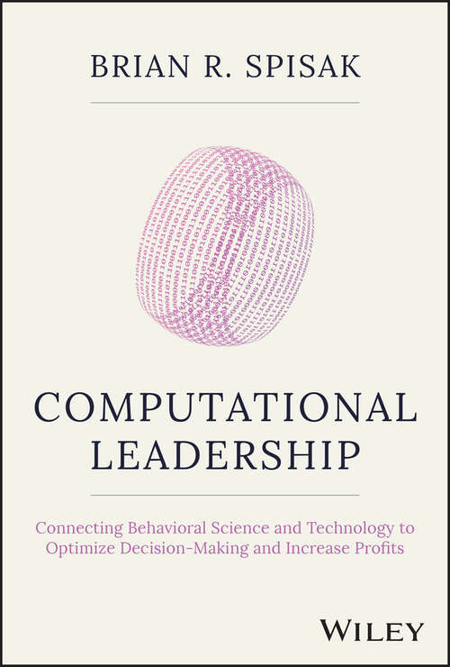 Book cover of Computational Leadership: Connecting Behavioral Science and Technology to Optimize Decision-Making and Increase Profits