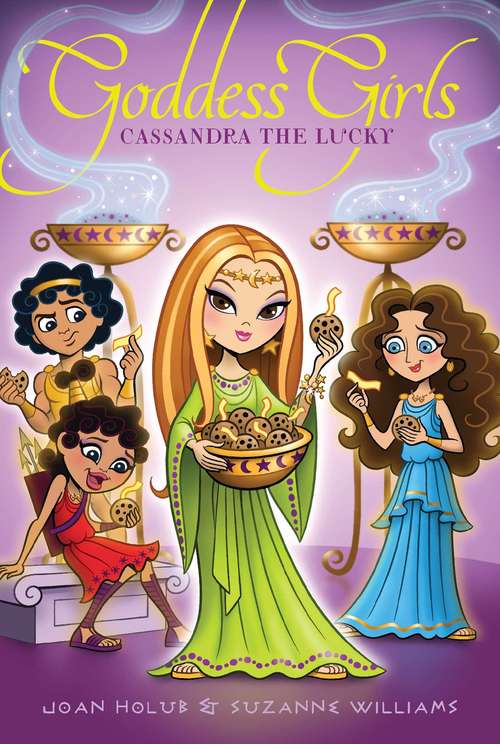 Book cover of Cassandra the Lucky: Pandora The Curious; Pheme The Gossip; Persephone The Daring; Cassandra The Lucky (Goddess Girls #12)