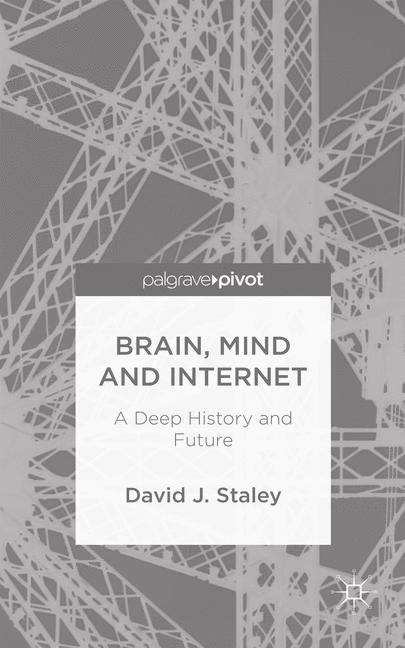 Book cover of Brain, Mind and Internet: A Deep History and Future