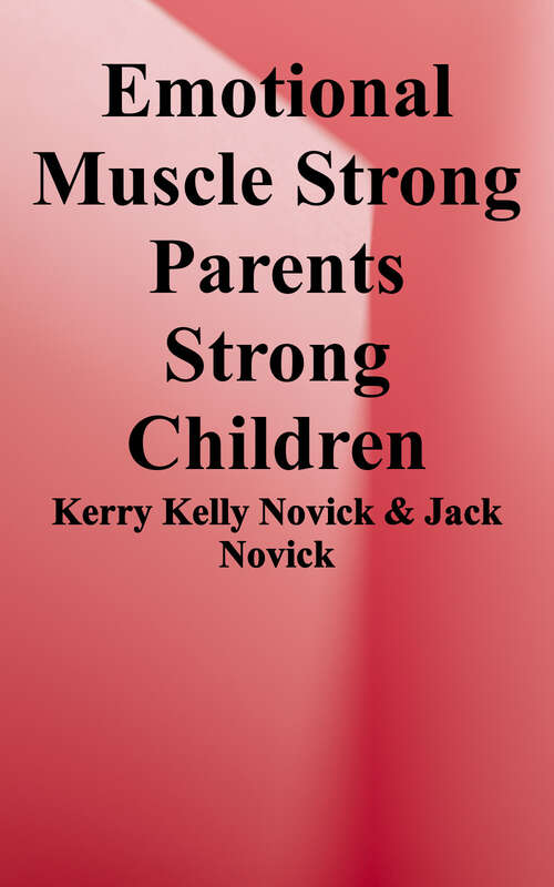 Book cover of Emotional Muscle: Strong Parents, Strong Children