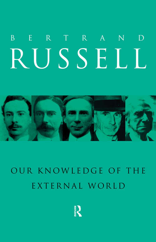 Book cover of Our Knowledge of the External World: As A Field For Scientific Method In Philosophy (classic Reprint)