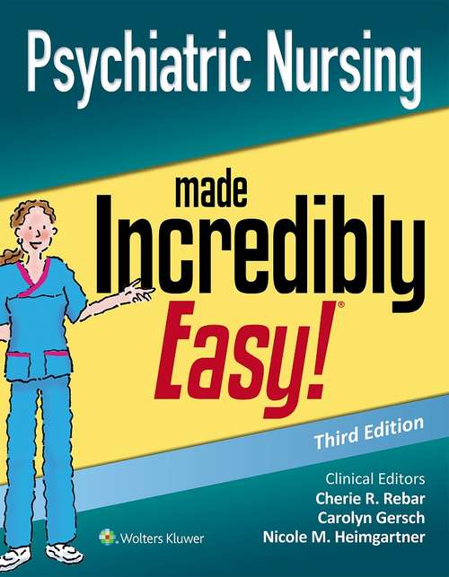 Psychiatric Nursing Made Incredibly Easy! (Incredibly Easy! Series®)