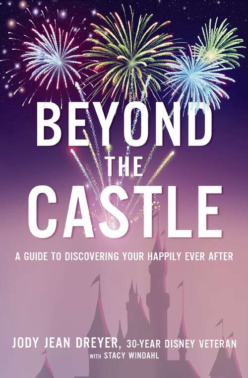 Book cover of Beyond the Castle: A Guide to Discovering Your Happily Ever After