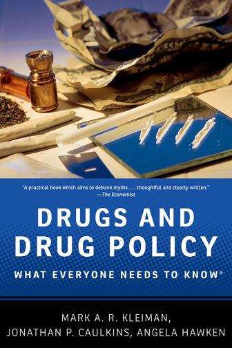 Drugs and Drug Policy: What Everyone Needs to Know