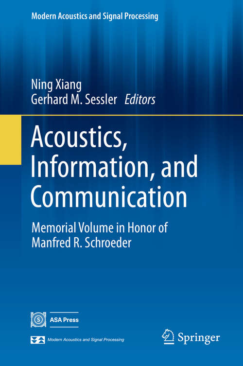 Acoustics, Information, and Communication: Memorial Volume in Honor of Manfred R. Schroeder (Modern Acoustics and Signal Processing)