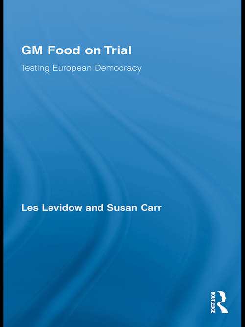 Book cover of GM Food on Trial: Testing European Democracy (Genetics and Society)