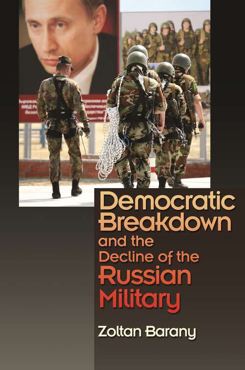 Book cover of Democratic Breakdown and the Decline of the Russian Military