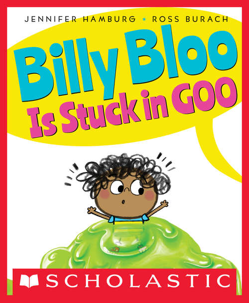 Book cover of Billy Bloo Is Stuck in Goo