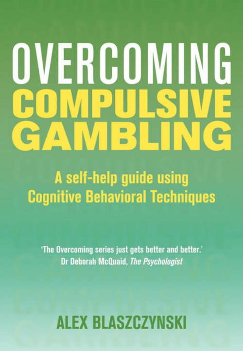 Book cover of Overcoming Compulsive Gambling: A Self-help Guide Using Cognitive Behavioral Techniques (large Print 16pt)