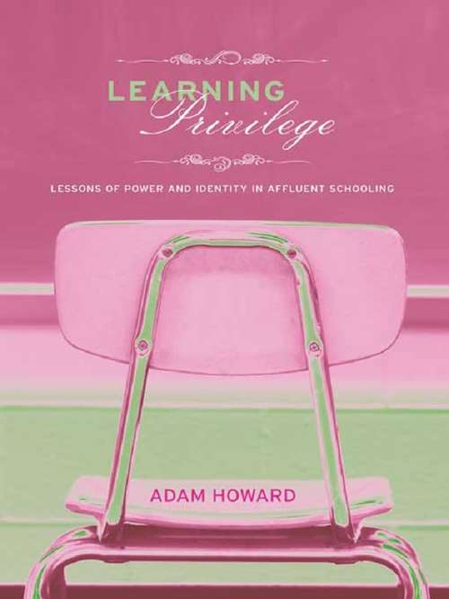 Book cover of Learning Privilege: Lessons of Power and Identity in Affluent Schooling