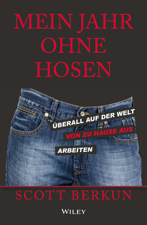 Book cover of Mein Jahr ohne Hosen: Überall auf der welt von zu hause aus arbeiten