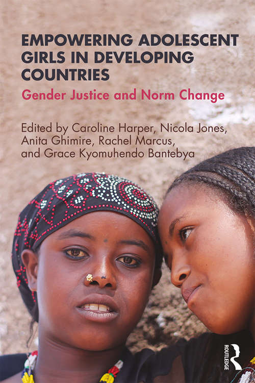 Empowering Adolescent Girls in Developing Countries: Gender Justice and Norm Change