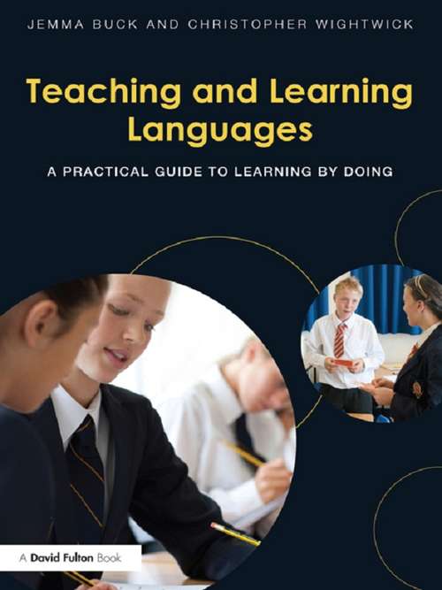 Book cover of Teaching and Learning Languages: A practical guide to learning by doing