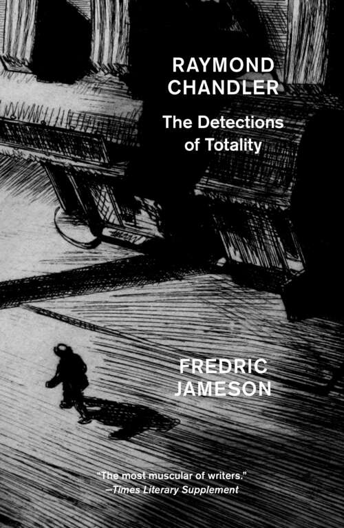 Book cover of Raymond Chandler: The Detections of Totality