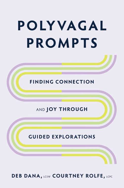 Book cover of Polyvagal Prompts: Finding Connection and Joy through Guided Explorations