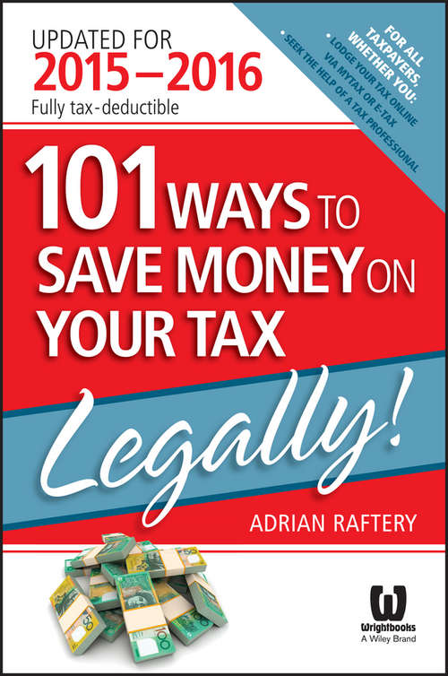 Book cover of 101 Ways to Save Money on Your Tax - Legally! 2014-2015
