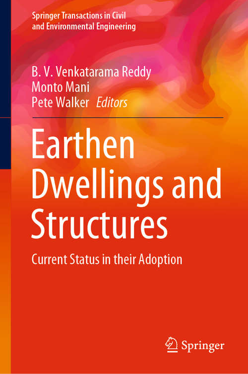 Earthen Dwellings and Structures: Current Status In Their Adoption (Springer Transactions in Civil and Environmental Engineering)
