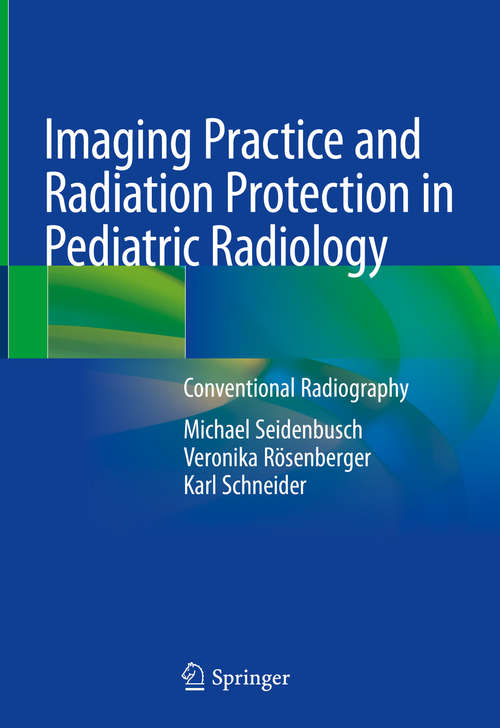 Imaging Practice and Radiation Protection in Pediatric Radiology: Conventional Radiography