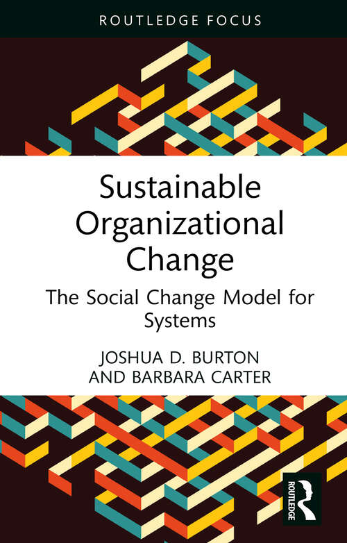 Book cover of Sustainable Organizational Change: The Social Change Model for Systems (1) (Routledge Focus on Business and Management)