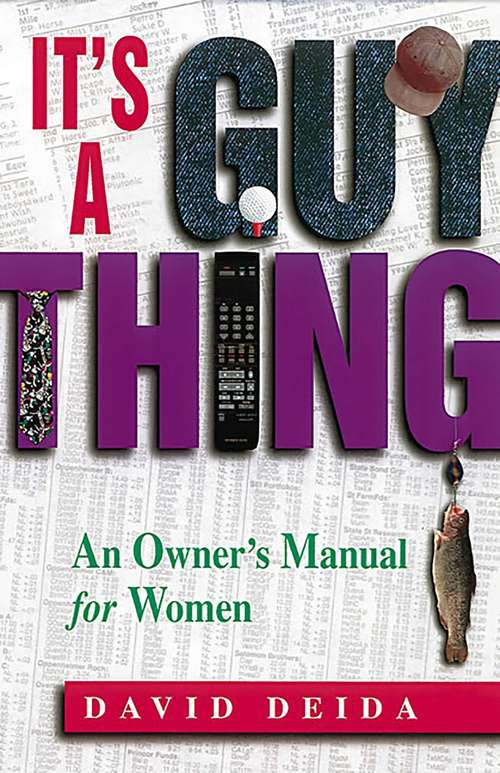 Book cover of It's A Guy Thing: A Owner's Manual for Women