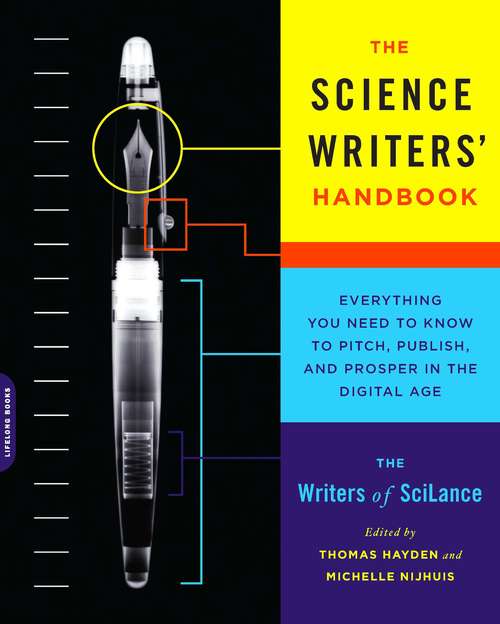Book cover of The Science Writers' Handbook: Everything You Need to Know to Pitch, Publish, and Prosper in the Digital Age