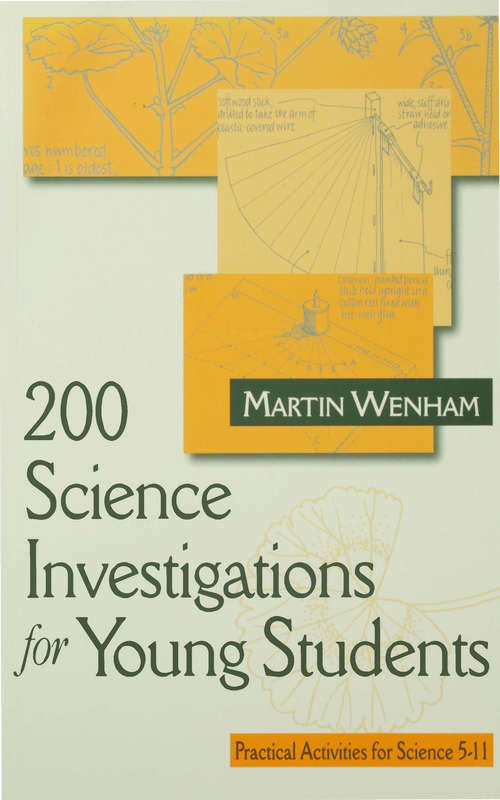 Book cover of 200 Science Investigations for Young Students: Practical Activities for Science 5 - 11
