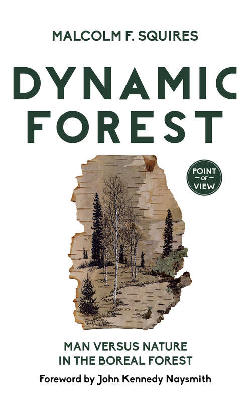 Dynamic Forest: Man Versus Nature in the Boreal Forest