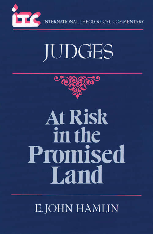 Book cover of Judges: At Risk in the Promised Land (International Theological Commentary (ITC))