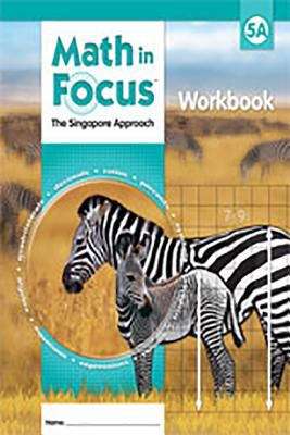 Book cover of Math in FocusTM: The Singapore Approach, Workbook, 5A