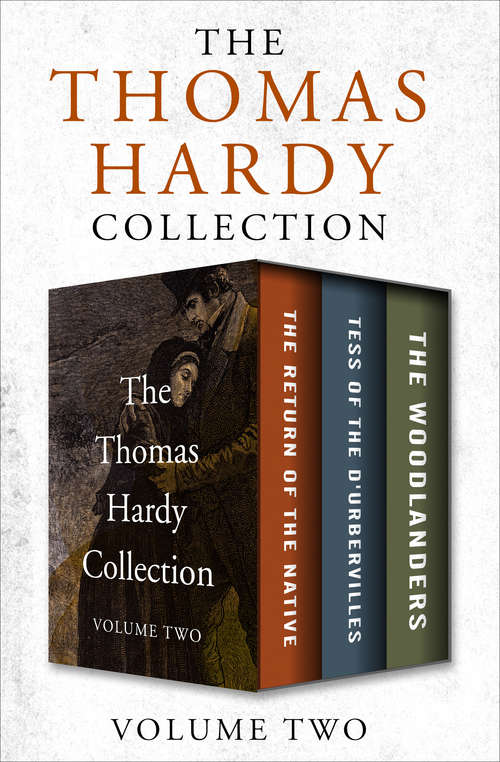 Book cover of The Thomas Hardy Collection Volume Two: The Return of the Native, Tess of the D'Urbervilles, and The Woodlanders