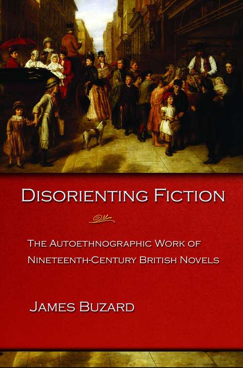 Book cover of Disorienting Fiction: The Autoethnography Work of Nineteenth-Century British Novels