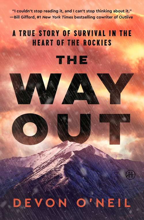 Book cover of The Way Out: A True Story of Survival in the Heart of the Rockies