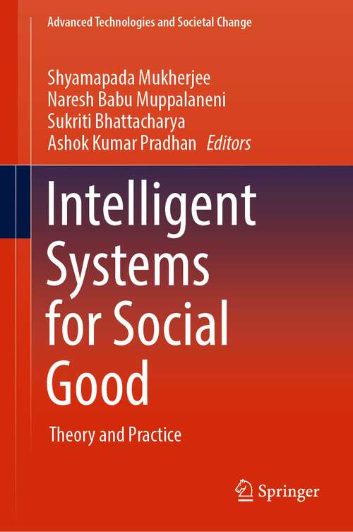 Book cover of Intelligent Systems for Social Good: Theory and Practice (1st ed. 2022) (Advanced Technologies and Societal Change)