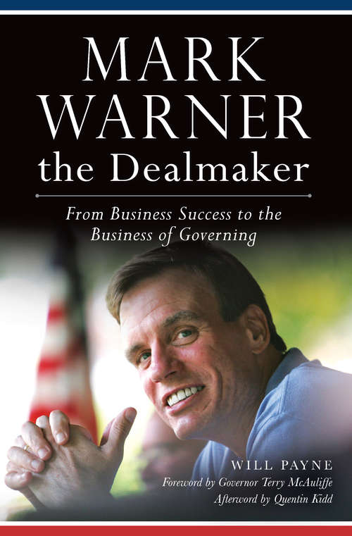 Mark Warner the Dealmaker: From Business Success to the Business of Governing