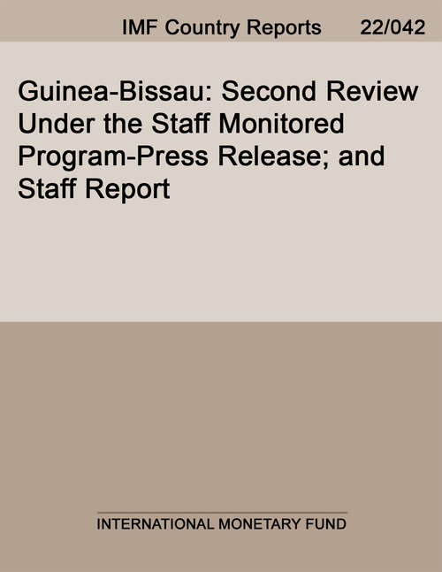 Book cover of Guinea-Bissau: Second Review Under the Staff Monitored Program-Press Release; and Staff Report (Imf Staff Country Reports)