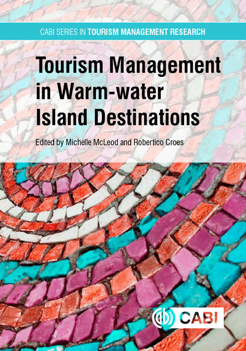Tourism Management in Warm-water Island Destinations (Cabi Series In Tourism Management Research Ser.)