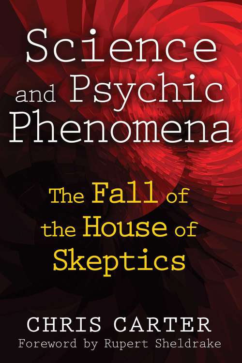 Book cover of Science and Psychic Phenomena: The Fall of the House of Skeptics