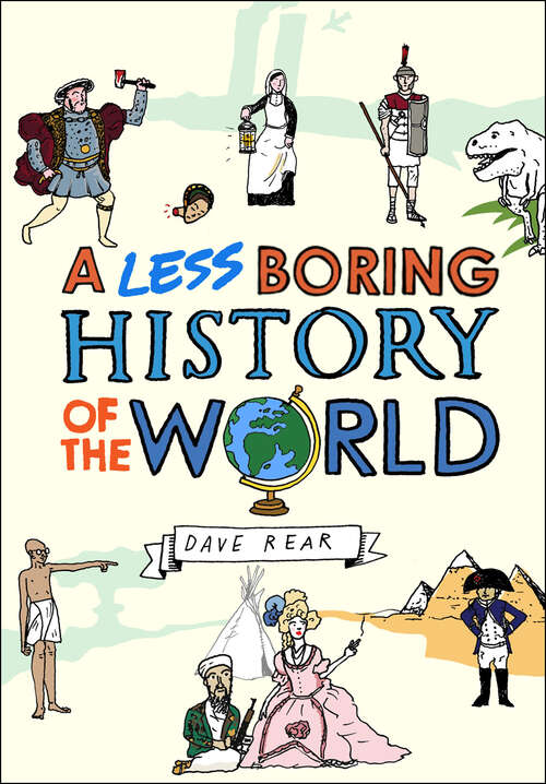 Book cover of A Less Boring History of the World