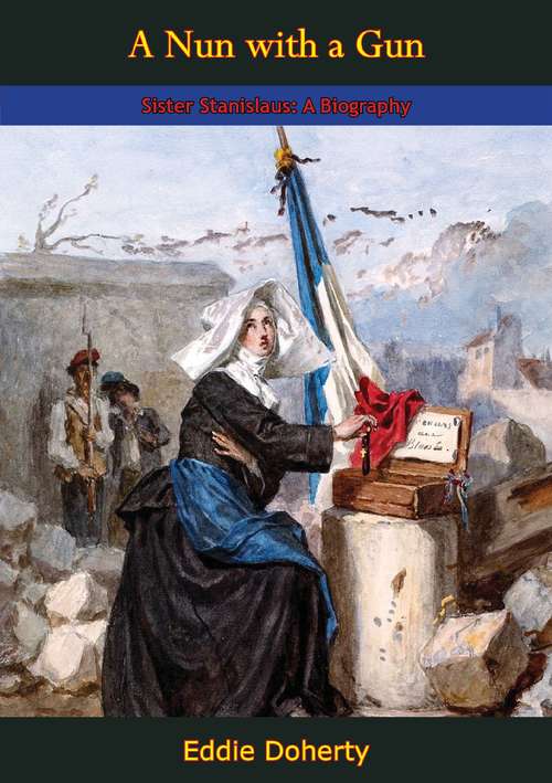 Book cover of A Nun with a Gun, Sister Stanislaus: A Biography
