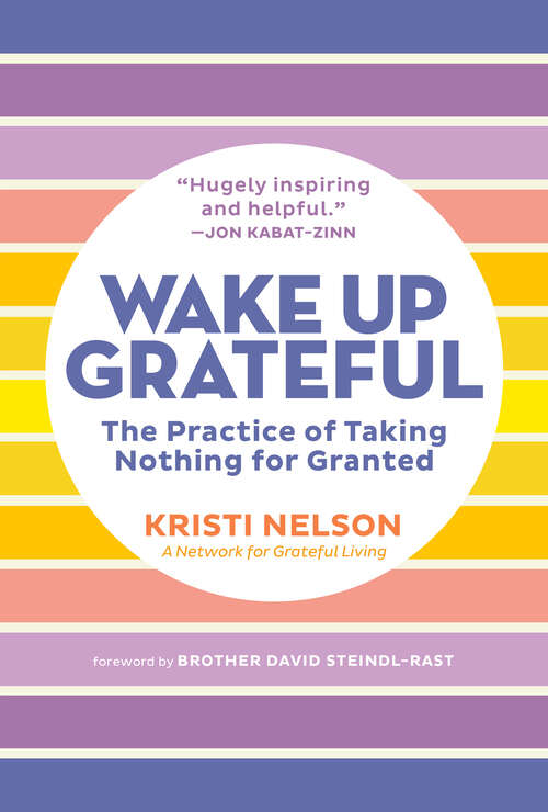 Book cover of Wake Up Grateful: The Practice of Taking Nothing for Granted