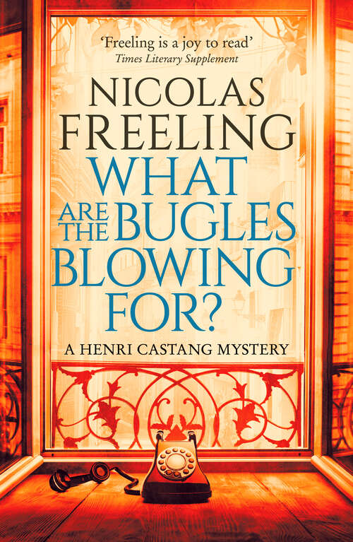 Book cover of What Are the Bugles Blowing For? (The Henri Castang Mysteries)