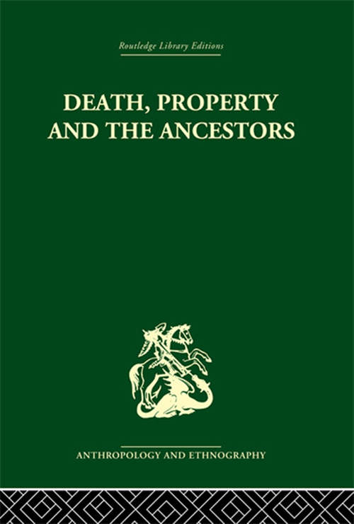 Death and the Ancestors: A Study of the Mortuary Customs of the LoDagaa of West Africa