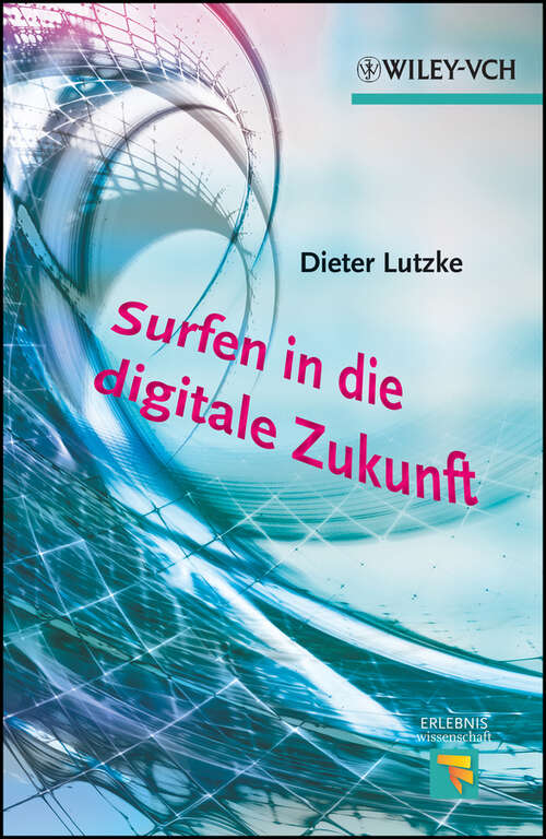 Book cover of Surfen in die digitale Zukunft (Erlebnis Wissenschaft)