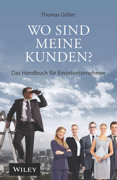 Book cover of Wo sind meine Kunden?: Das Handbuch für Einzelunternehmer
