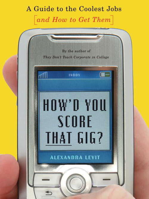 Book cover of How'd You Score That Gig?
