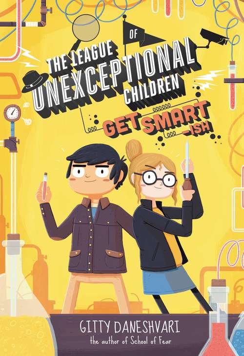 Book cover of The League of Unexceptional Children: Get Smart-ish (The League of Unexceptional Children #2)
