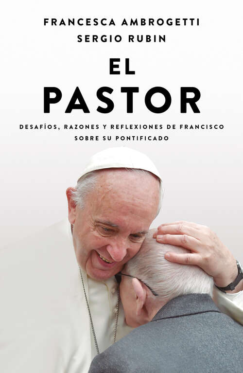 Book cover of El Pastor: Desafíos, razones y reflexiones de Francisco sobre su pontificado