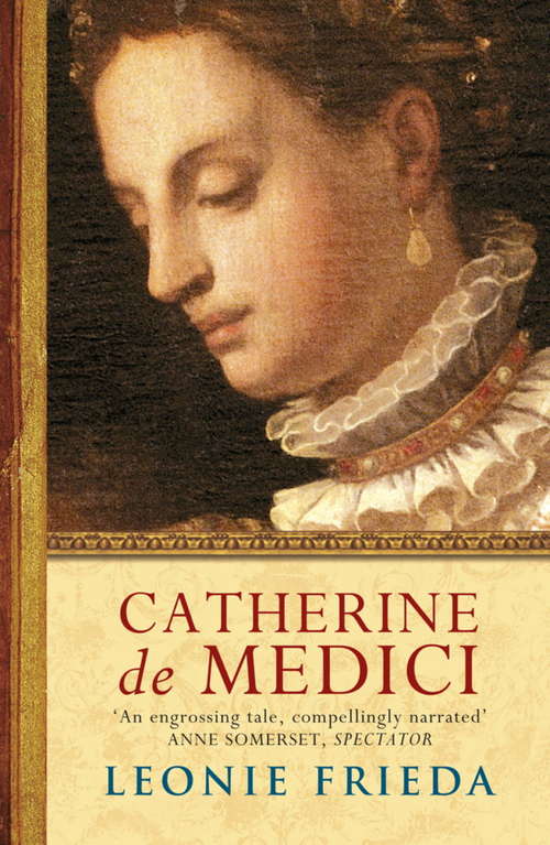 Book cover of Catherine de Medici: A Biography