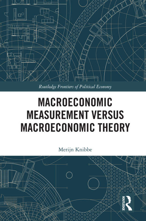 Book cover of Macroeconomic Measurement Versus Macroeconomic Theory (Routledge Frontiers of Political Economy)